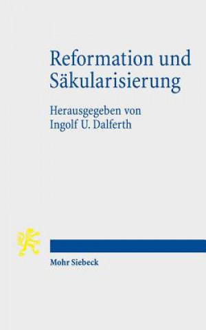 Kniha Reformation und Sakularisierung Ingolf U. Dalferth