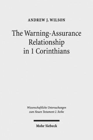 Buch Warning-Assurance Relationship in 1 Corinthians Andrew J. Wilson