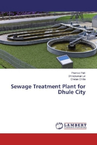 Kniha Sewage Treatment Plant for Dhule City Pramod Patil