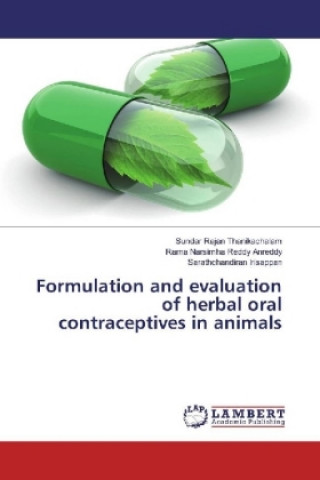 Könyv Formulation and evaluation of herbal oral contraceptives in animals Sundar Rajan Thanikachalam
