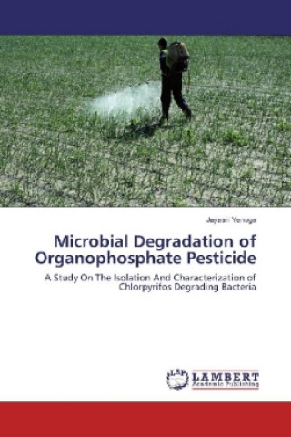 Buch Microbial Degradation of Organophosphate Pesticide Jayasri Yenuga