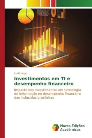 Kniha Investimentos em TI e desempenho financeiro Luci Longo