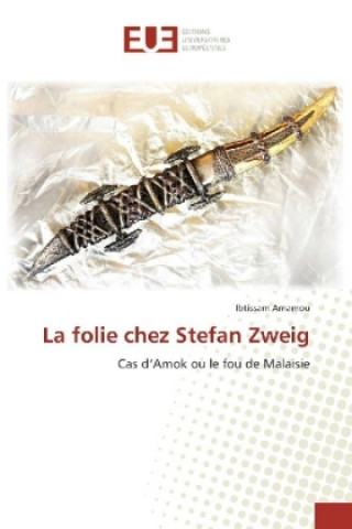 Kniha La folie chez Stefan Zweig Ibtissam Amamou