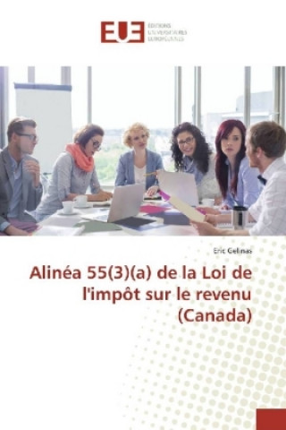 Book Alinéa 55(3)(a) de la Loi de l'impôt sur le revenu (Canada) Eric Gelinas