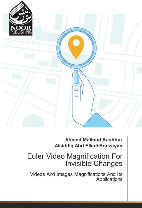 Knjiga Euler Video Magnification For Invisible Changes Ahmed Mailoud Kashbur