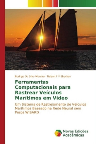 Książka Ferramentas Computacionais para Rastrear Veículos Marítimos em Vídeo Rodrigo Da Silva Moreira