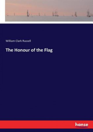 Kniha Honour of the Flag William Clark Russell