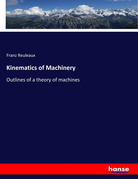 Book Kinematics of Machinery Franz Reuleaux