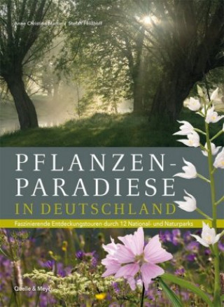Könyv Pflanzenparadiese in Deutschland Anne Christine Martin