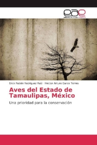 Kniha Aves del Estado de Tamaulipas, México Erick Rubén Rodríguez Ruíz