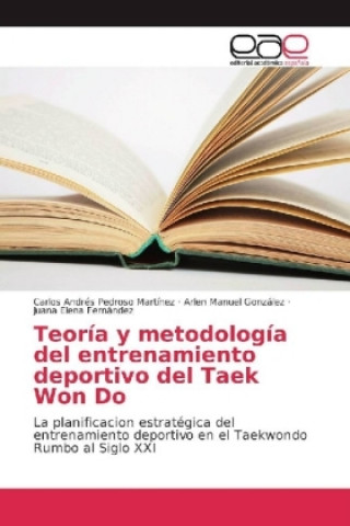 Kniha Teoría y metodología del entrenamiento deportivo del Taek Won Do Carlos Andrés Pedroso Martínez