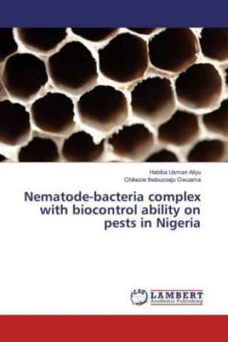 Book Nematode-bacteria complex with biocontrol ability on pests in Nigeria Habiba Usman Aliyu