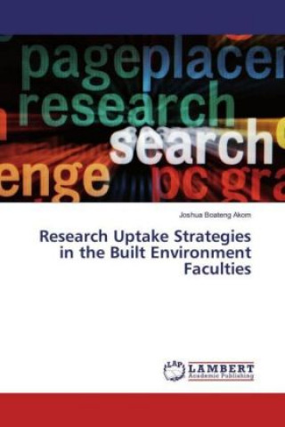 Kniha Research Uptake Strategies in the Built Environment Faculties Joshua Boateng Akom