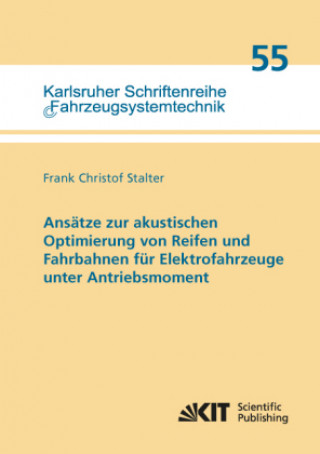 Carte Ansätze zur akustischen Optimierung von Reifen und Fahrbahnen für Elektrofahrzeuge unter Antriebsmoment Frank Christof Stalter