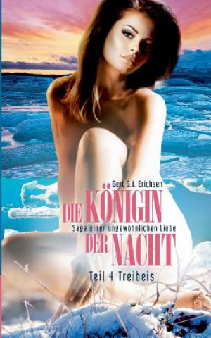 Книга Koenigin der Nacht - Saga einer ungewoehnlichen Liebe Gert G. A. Erichsen