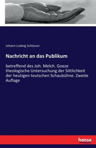 Kniha Nachricht an das Publikum Johann Ludwig Schlosser