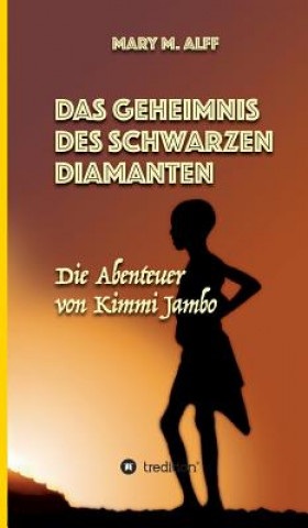 Kniha Das Geheimnis Des Schwarzen Diamanten Lena-Marie Alff