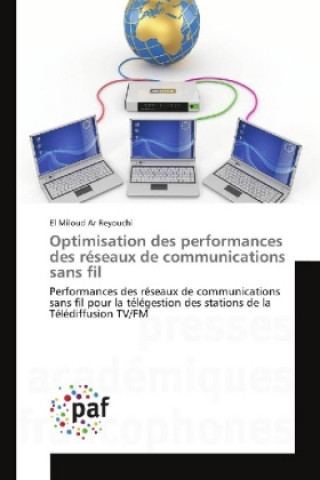 Kniha Optimisation des performances des réseaux de communications sans fil El Miloud Ar Reyouchi