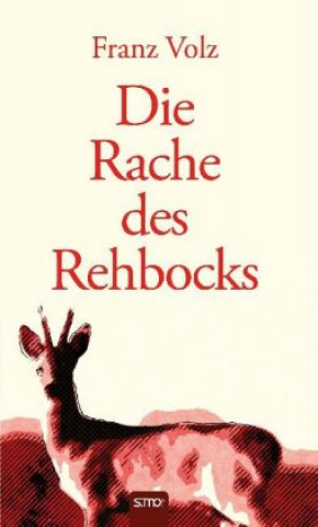 Könyv Die Rache des Rehbocks Franz Volz