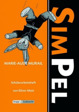 Könyv Marie-Aude Murail: Simpel, Schülerarbeitsheft Marie-Aude Murail