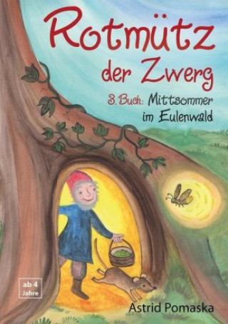 Книга Rotmütz der Zwerg - Mittsommer im Eulenwald Astrid Pomaska