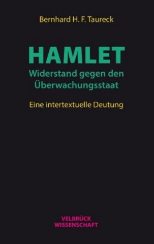 Kniha Hamlet: Widerstand gegen den Überwachungsstaat Bernhard H. F. Taureck
