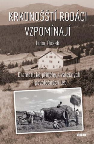 Kniha Krkonošští rodáci vzpomínají Libor Dušek
