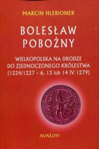 Libro Boleslaw Pobozny Marcin Hlebionek