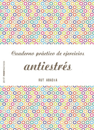 Livre Cuaderno práctico de ejercicios antiestrés RUT ABADIA