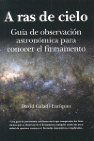 Kniha A ras de cielo : (manual y guía para observar el firmamento a simple vista) David Galadí-Enríquez