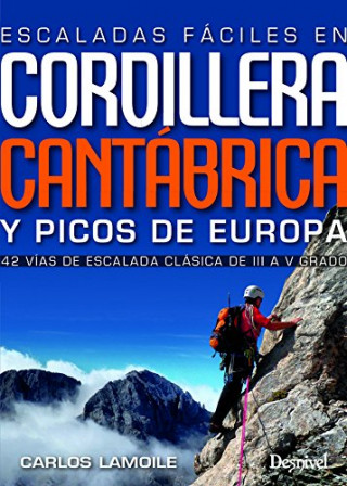 Книга ESCALADAS FACILES EN CORDILLERA CANTABRICA Y PICOS EUROPA CARLOS LAMOILE