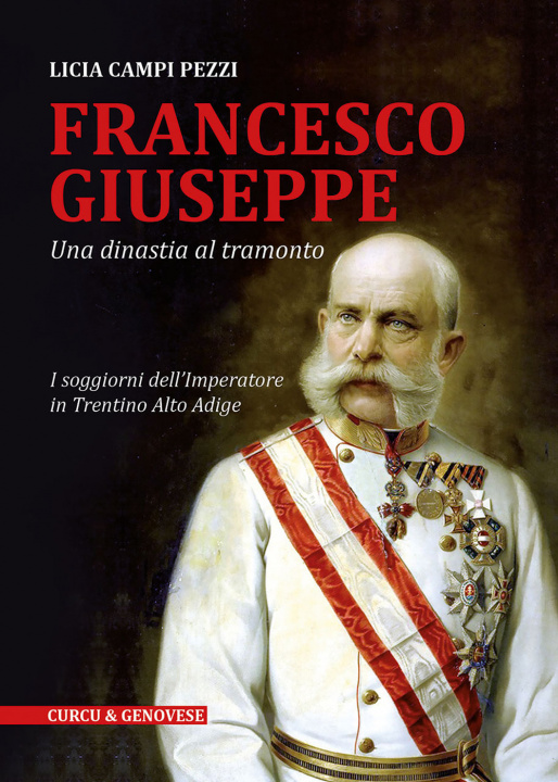 Kniha Francesco Giuseppe. Una dinastia al tramonto Licia Campi Pezzi