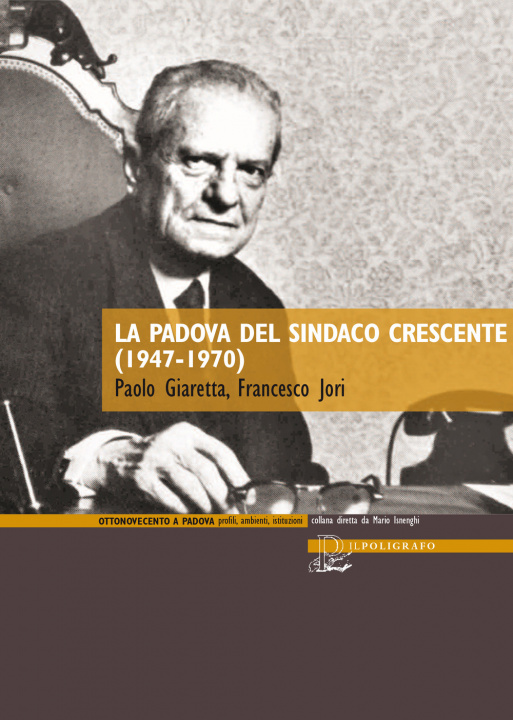 Kniha La Padova del sindaco Crescente (1947-1970) Paolo Giaretta