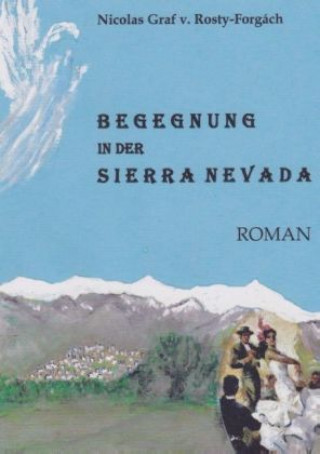 Livre BEGEGNUNG IN DER SIERRA NEVADA Nicolas Graf von Rosty-Forgách