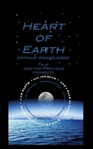 Kniha Heart of Earth Arthur Woodlands