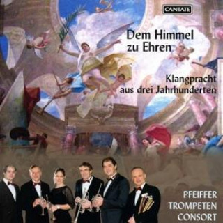 Audio Dem Himmel zu Ehren Pfeiffer-Trompeten-Consort
