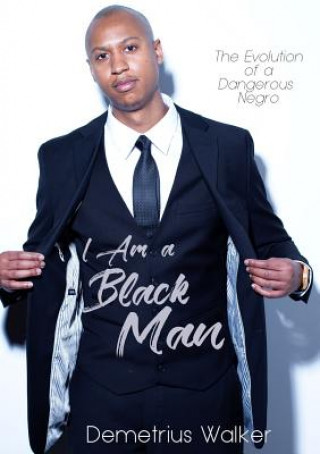 Könyv I Am A Black Man Demetrius Walker