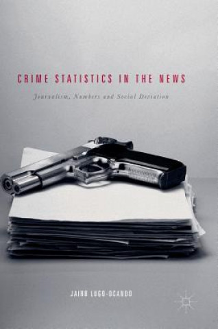 Книга Crime Statistics in the News Jairo Lugo-Ocando