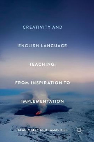 Könyv Creativity and English Language Teaching Alan Maley