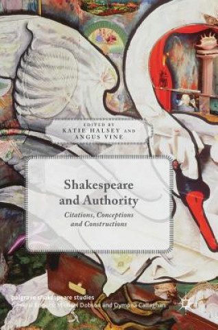 Kniha Shakespeare and Authority Katie Halsey