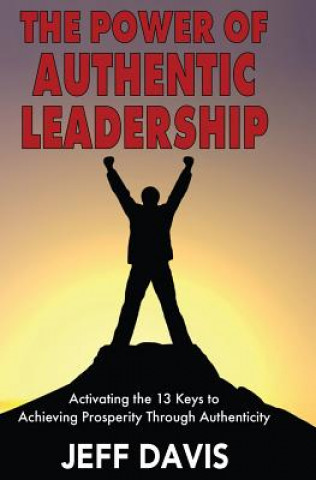 Livre Power of Authentic Leadership Jeff Davis