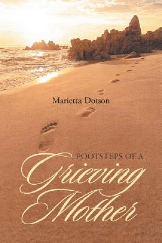 Kniha Footsteps of a Grieving Mother Marietta Dotson