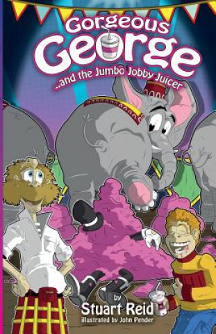 Kniha Gorgeous George and the Jumbo Jobby Juicer Stuart Reid