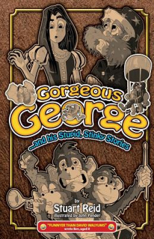 Kniha Gorgeous George and His Stupid Stinky Stories Stuart Reid