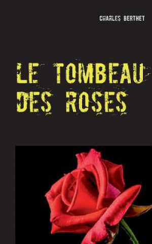 Kniha tombeau des roses Charles Berthet