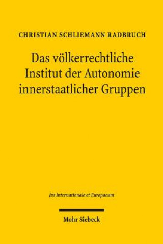 Book Das voelkerrechtliche Institut der Autonomie innerstaatlicher Gruppen Christian Schliemann Radbruch