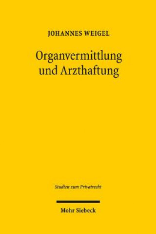 Könyv Organvermittlung und Arzthaftung Johannes Weigel