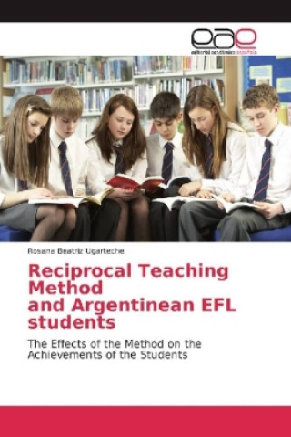 Kniha Reciprocal Teaching Method and Argentinean EFL students Rosana Beatriz Ugarteche