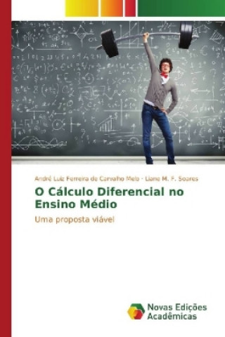 Książka O Cálculo Diferencial no Ensino Médio André Luiz Ferreira de Carvalho Melo