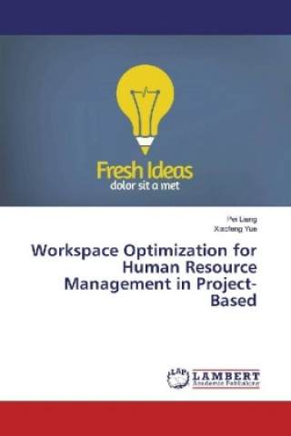 Knjiga Workspace Optimization for Human Resource Management in Project-Based Pei Liang